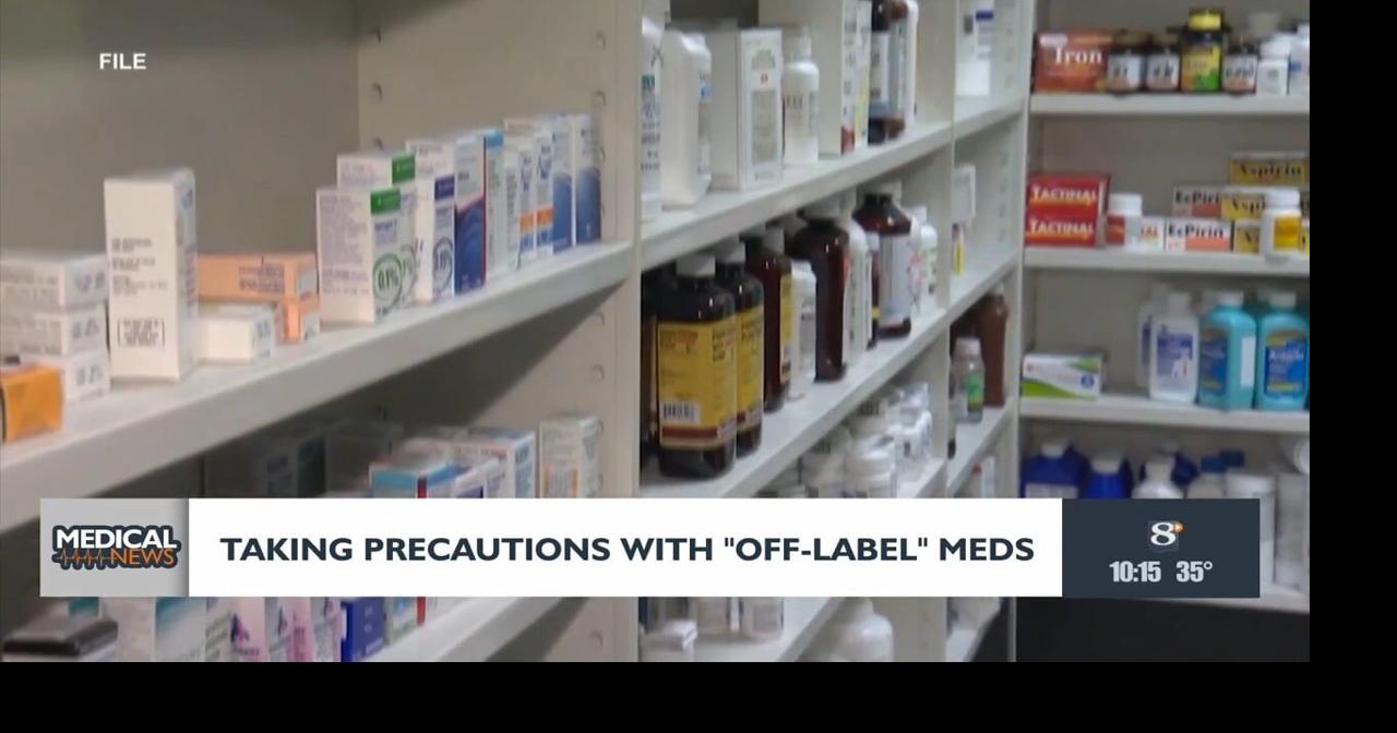 Taking precautions with 'offlabel' medications News