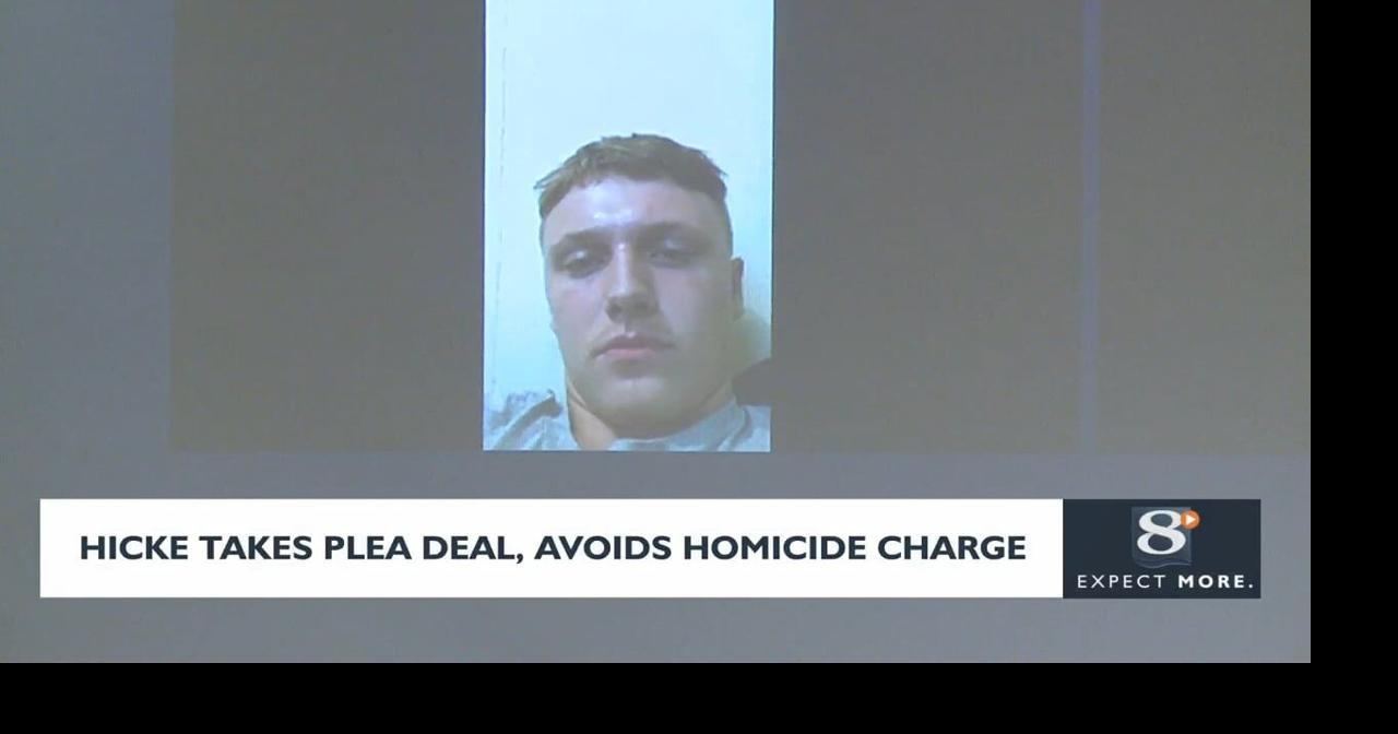 Hicke Takes Plea Deal Avoid Homicide Charge | News | news8000.com
