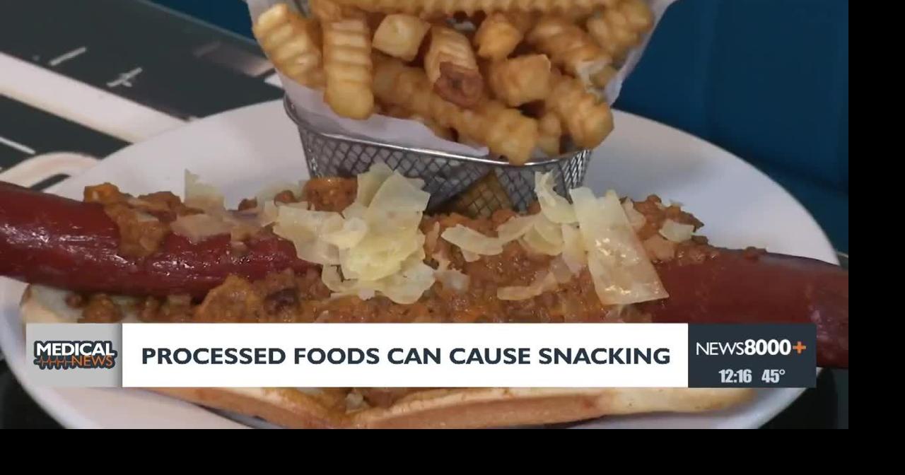 Health Headlines: Processed Foods Can Cause Snacking | News | news8000.com