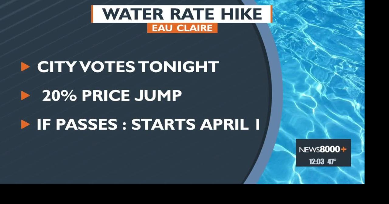 Eau Claire votes on water rate hike | News | news8000.com