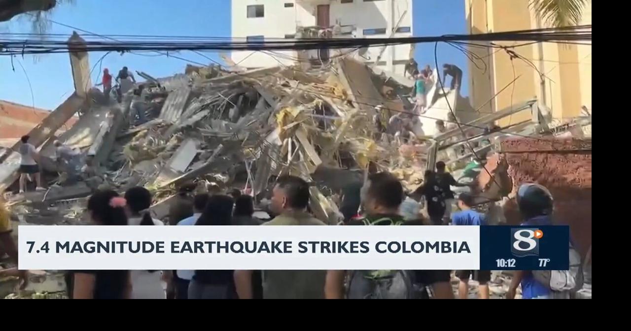 7.4 magnitude earthquake strikes Colombia