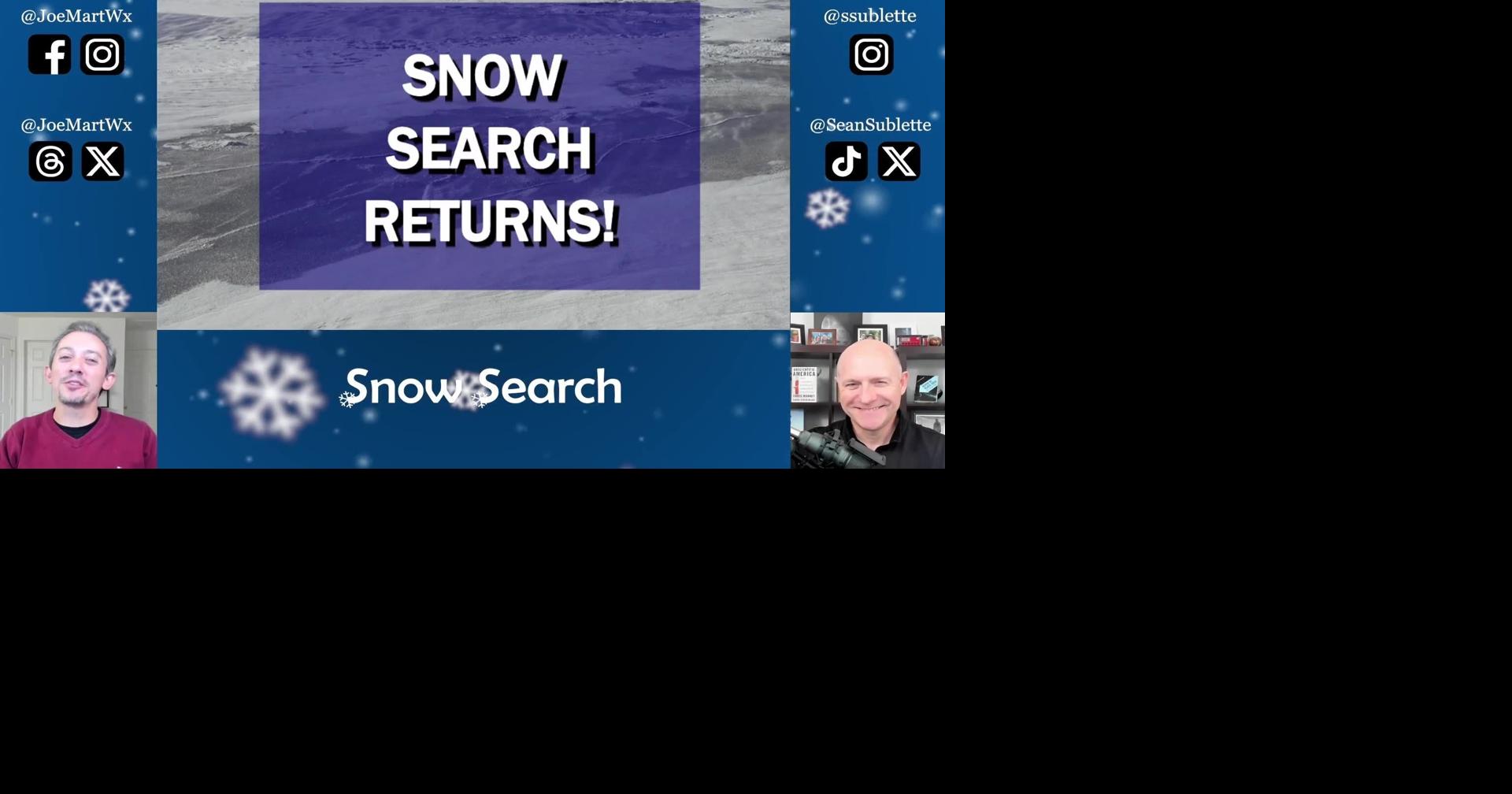 SNOW SEARCH with Joe Martucci and Sean Sublette returns to your news website