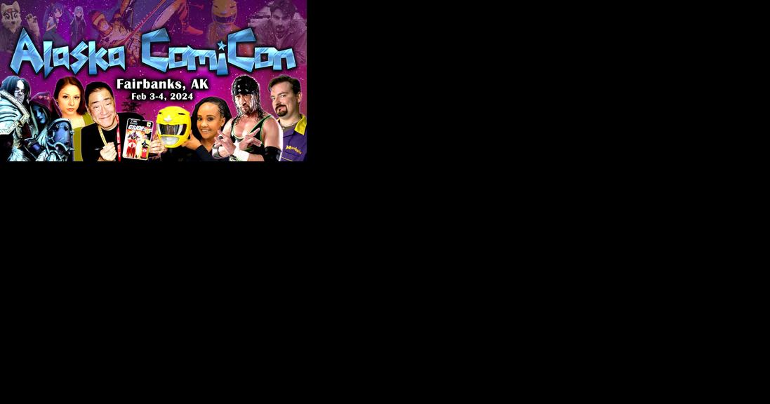 Alaska ComiCon returns to Fairbanks Feb. 3 - Vimarsana News