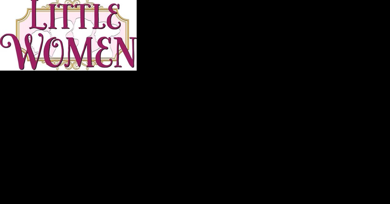 Little Theatre staging 'Little Women' Friday, Saturday and Sunday | Arts and Entertainment - Vimarsana News