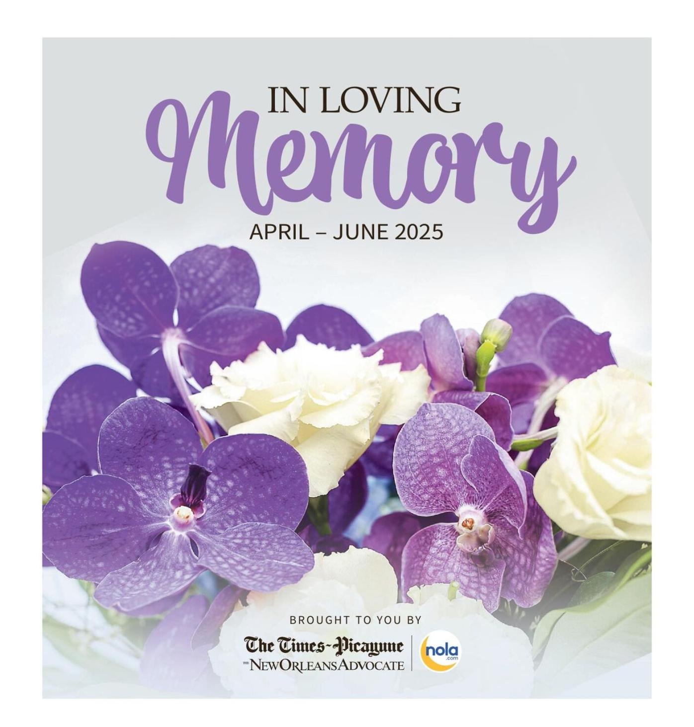 In Loving Memory April - June 2025 | Spotlight | nola.com