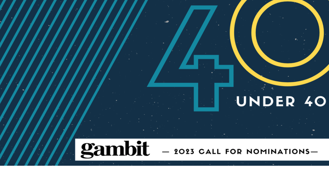 Gambit's 40 under 40 (2022) by Gambit New Orleans - Issuu