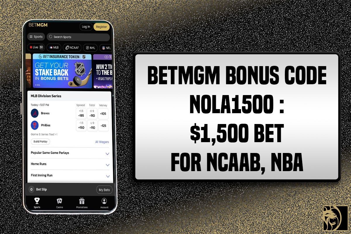 BetMGM Bonus Code NOLA1500 Unlocks $1,500 Bet For NCAAB, NBA | Sports ...