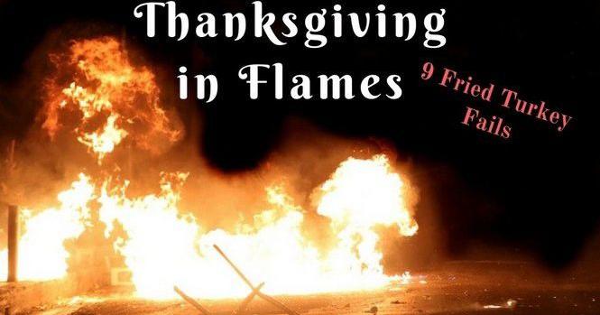 See 9 fried turkey fails: Thanksgiving in Flames | Where NOLA Eats ...
