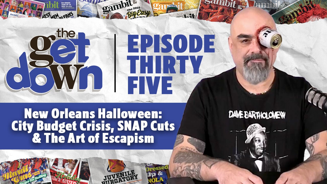 The Get Down | Ep. 35: New Orleans Halloween: City Budget Crisis, SNAP Cuts & The Art of Escapism