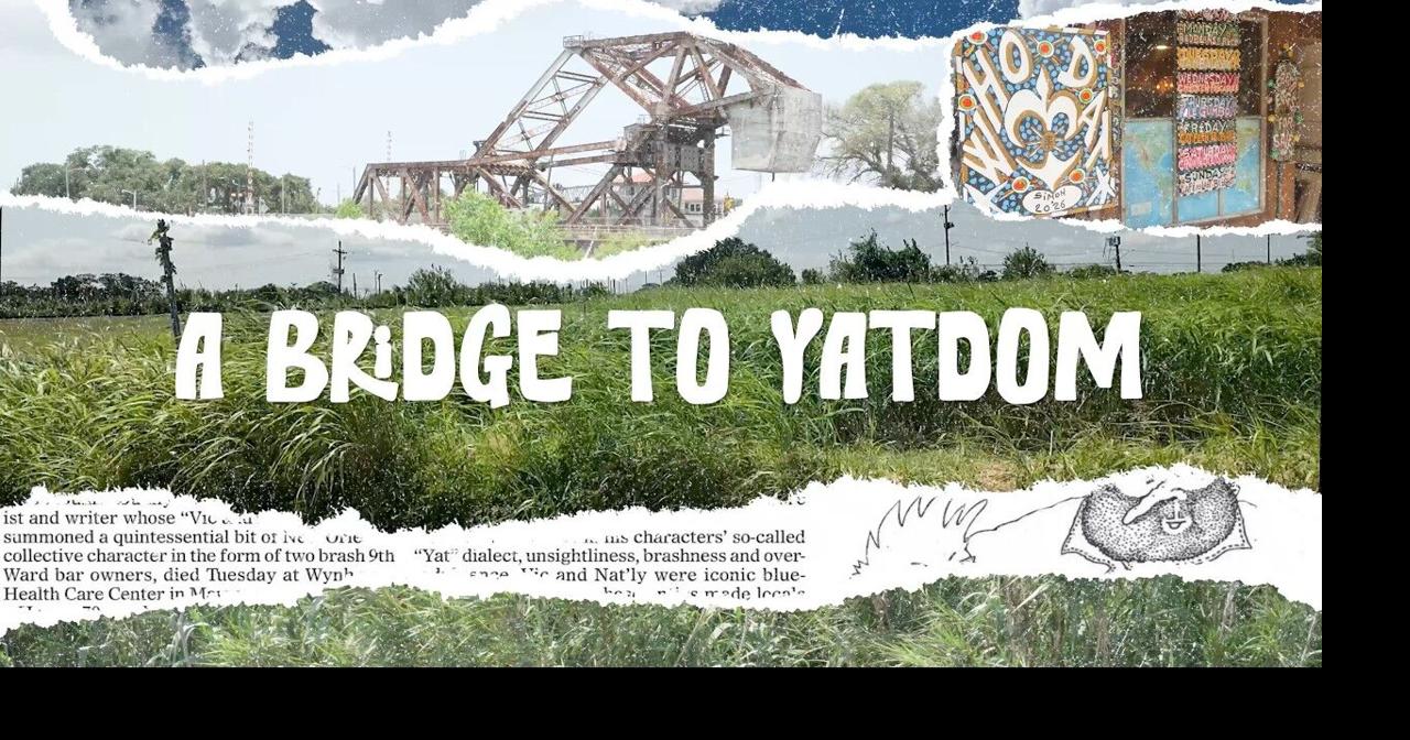A Bridge to Yatdom: This distinct New Orleans accent is fading away