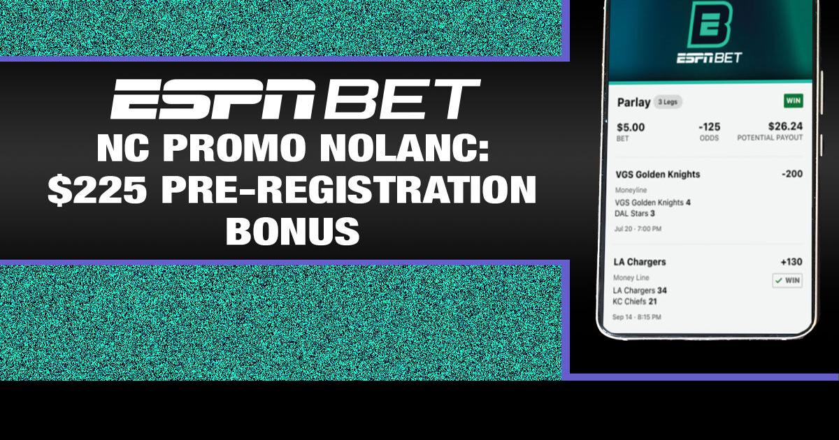 ESPN BET NC promo code NOLANC releases $225 pre-reg bonus | Sports ...