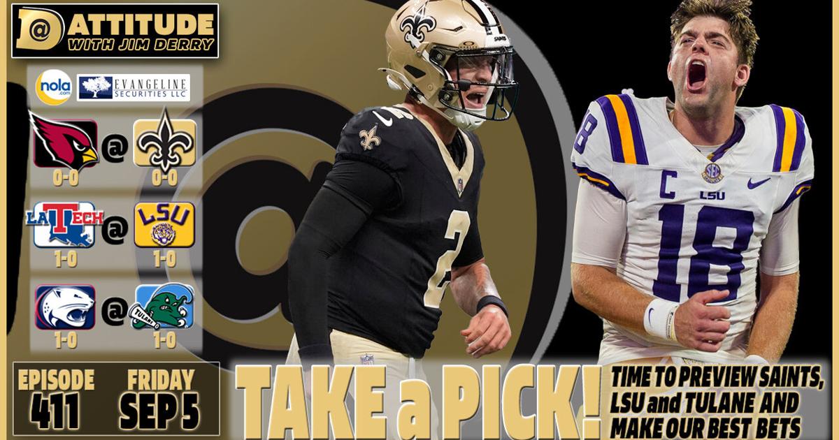 Picks for Saints-Cardinals, LSU-La. Tech, Tulane-S. Alabama, CFB and NFL: Dattitude, Ep. 411