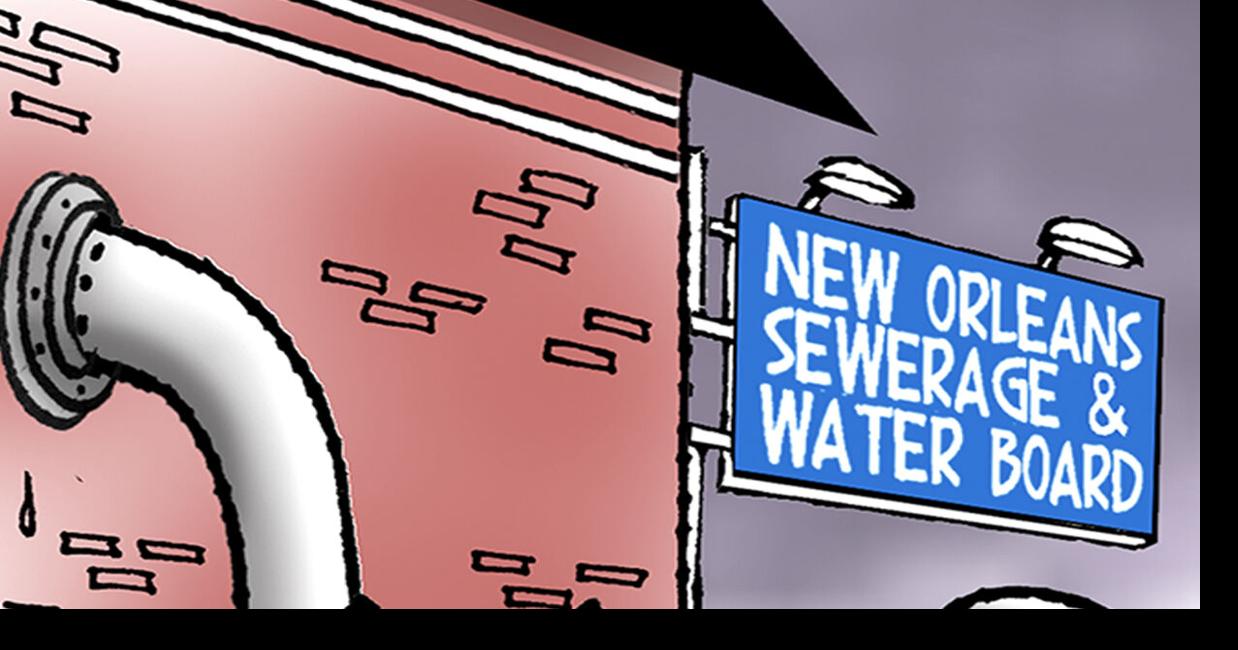 New Orleans Sewerage and Water Board Dysfunction | Walt Handelsman ...