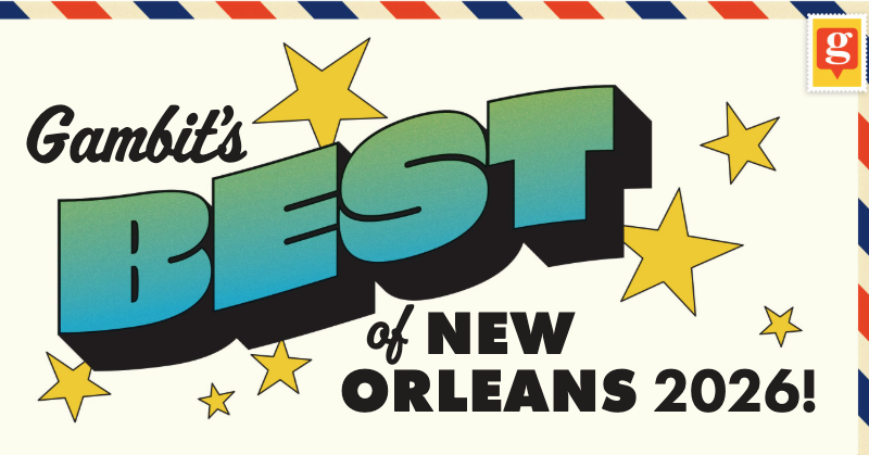 Gambit's Best of New Orleans 2026!