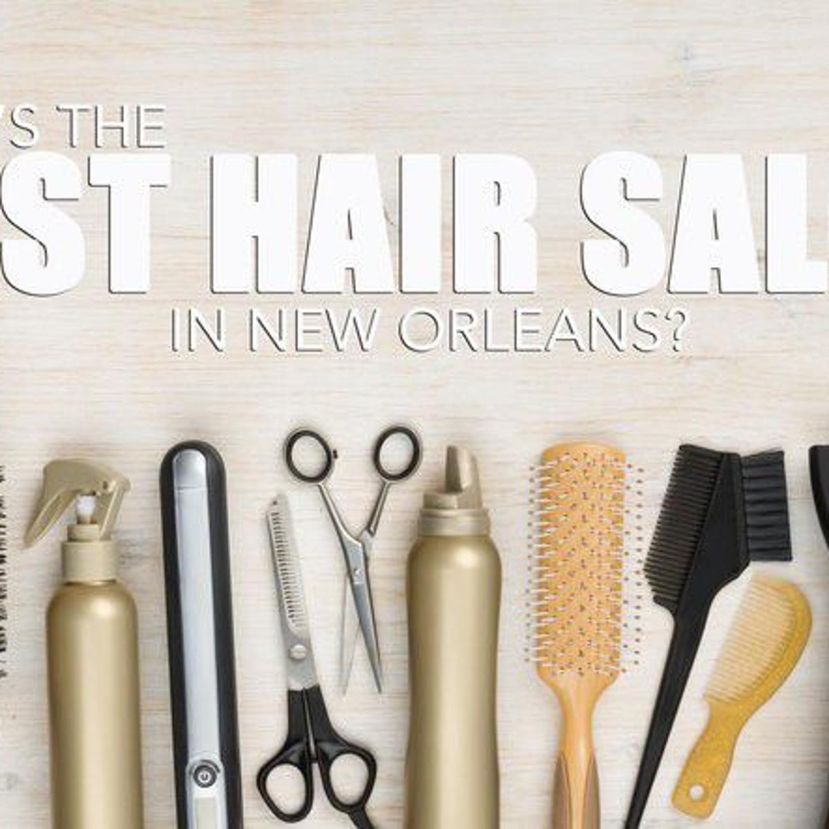 Here Are The Top 10 Hair Salons In New Orleans Nola Com Readers