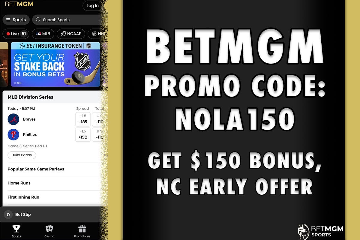 BetMGM Promo Code NOLA150: Activate $150 Bonus, $200 In NC | Sports ...