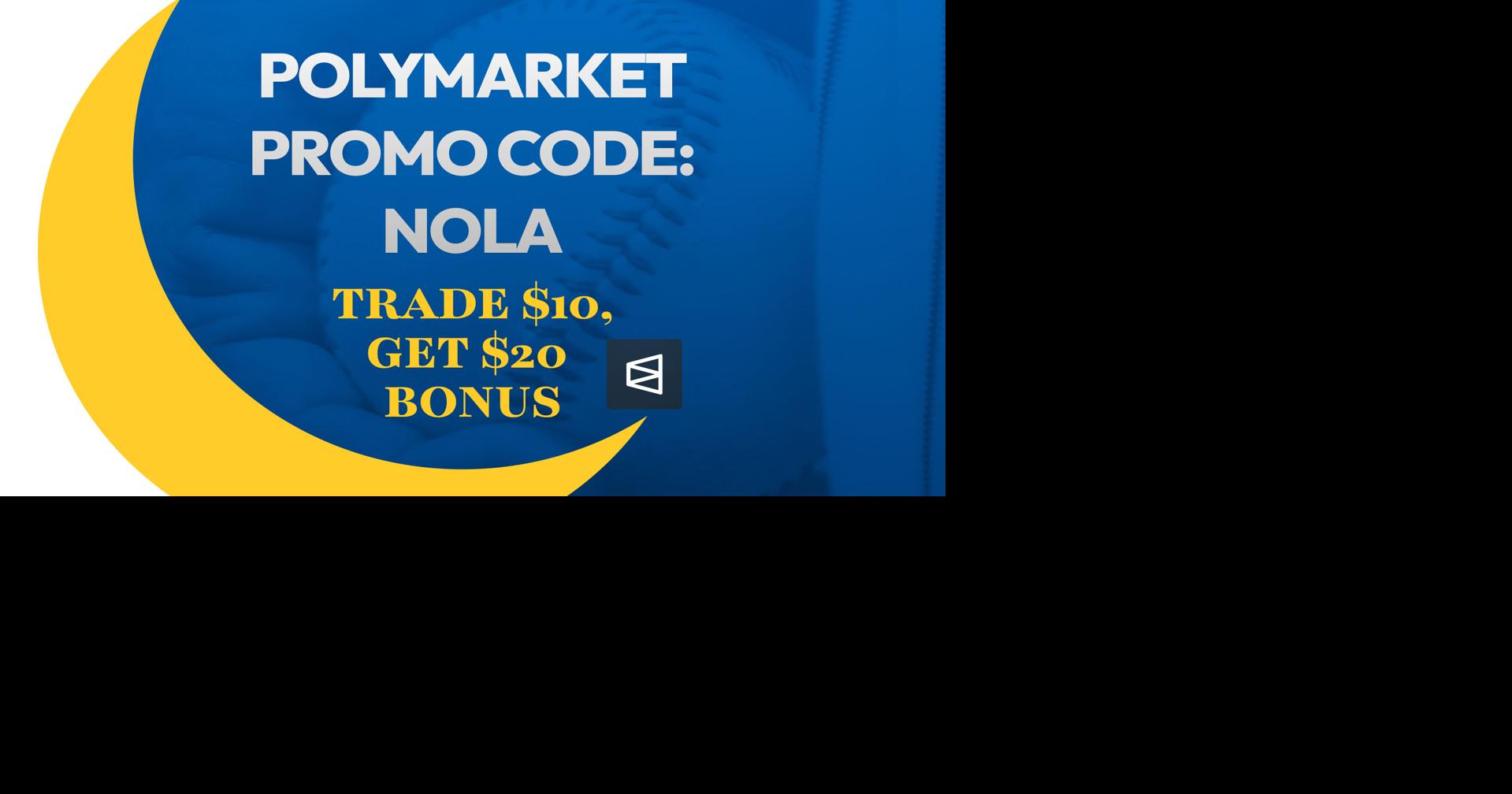 Polymarket Promo Code NOLA: $10 Trade, $20 Bonus