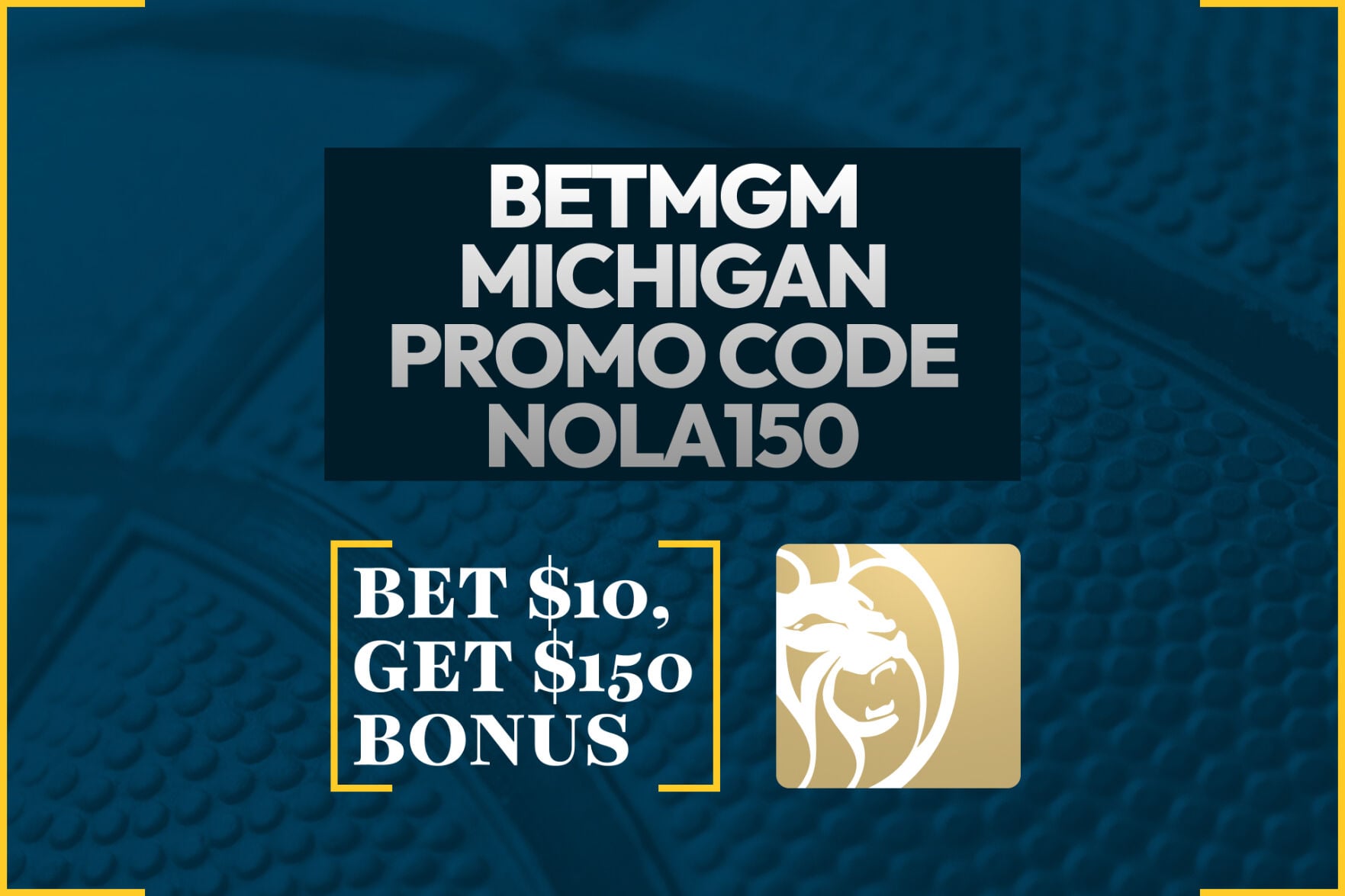 BetMGM Michigan Promo Code NOLA1500: Get $150 NBA Bonus | Sports ...