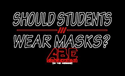 Should students be required to wear masks?