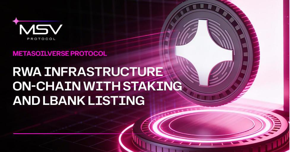 MetaSoilVerse Protocol Brings RWA Infrastructure On-Chain with LBank Listing