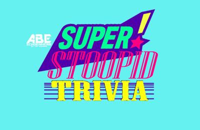 Super Stoopid Trivia