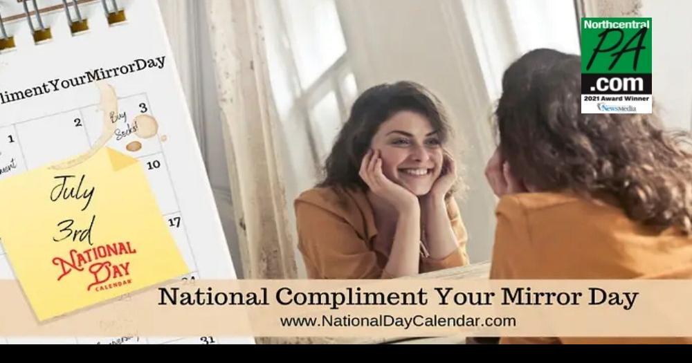 It's national Compliment Your Mirror Day
