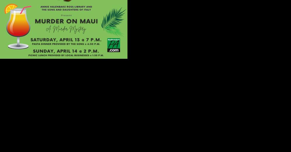 Limited tickets available for Ross Library murder mystery dinner - Vimarsana News