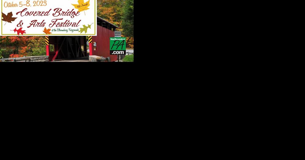 Covered Bridge & Arts Festival returns to fairgrounds this week - Vimarsana News