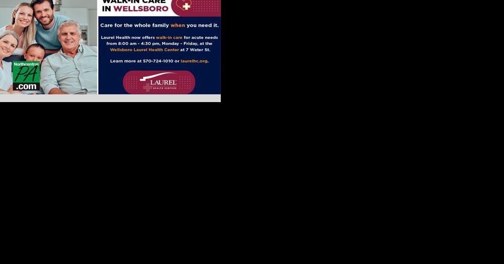 Laurel Health adds walk-in care option at Wellsboro clinic - Vimarsana News