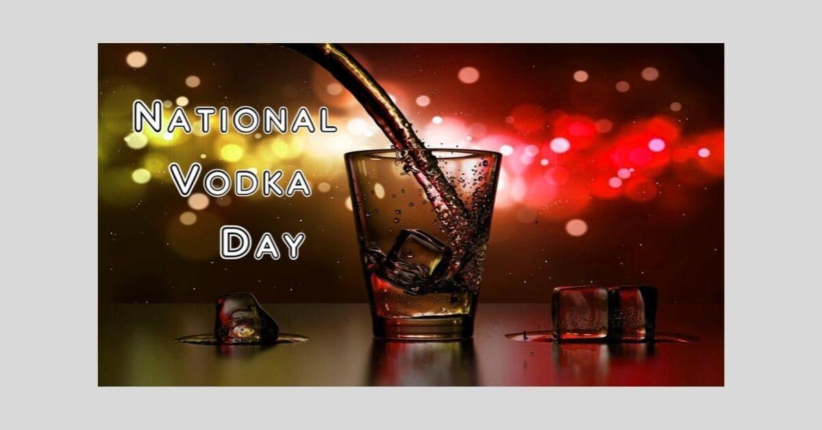 October 4 is National Vodka Day! Life