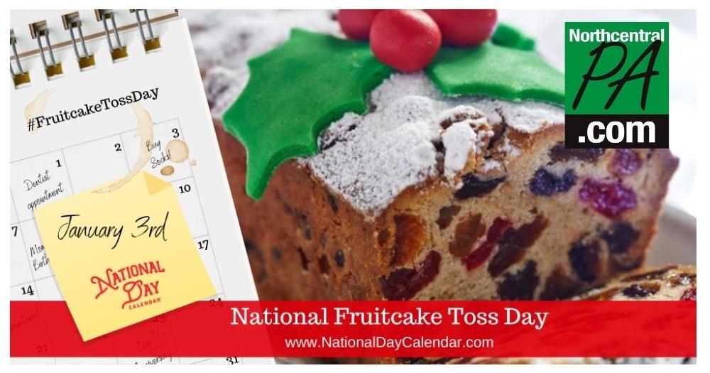 Warm up your throwing arm, today is National Fruitcake Toss Day
