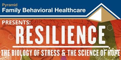 Pyramid Family Behavioral Healthcare Presents: Resilience