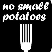 No Small Potatoes