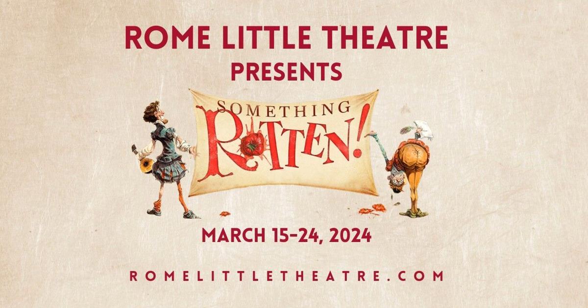 Rom Rotte Rome Little Theatre to Present 'Something Rotten!' in March at the ...