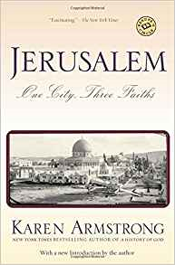 Jerusalem: One City, Three Faiths by Karen Armstrong