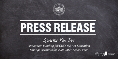 Governor Ivey Announces Funding for CHOOSE Act Education Savings Accounts for 2026-2027 School Year