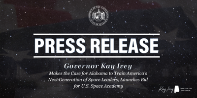 Governor Ivey Makes the Case for Alabama to Train America’s Next Generation of Space Leaders, Launches Bid for U.S. Space Academy