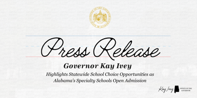 Governor Ivey Highlights Statewide School Choice Opportunities as Alabama’s Specialty Schools Open Admission
