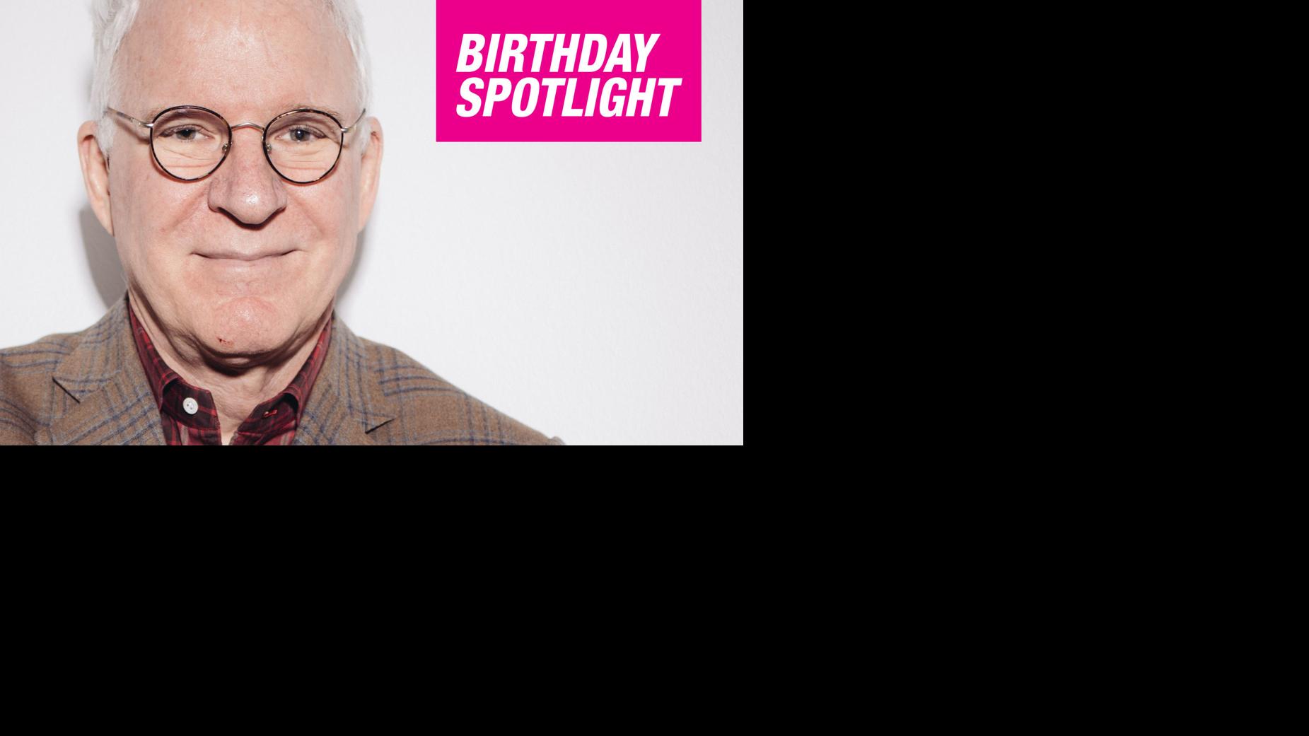 Photos: Happy 74th birthday, Steve Martin. The life of the actor