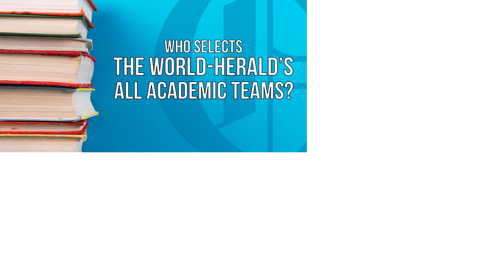 Who selects the Omaha World-Herald's All Academic teams?