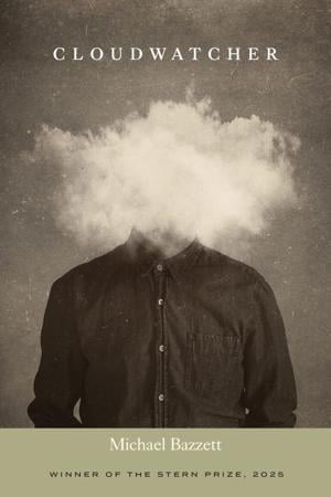 “Cloudwatcher,” by Michael Bazzett.