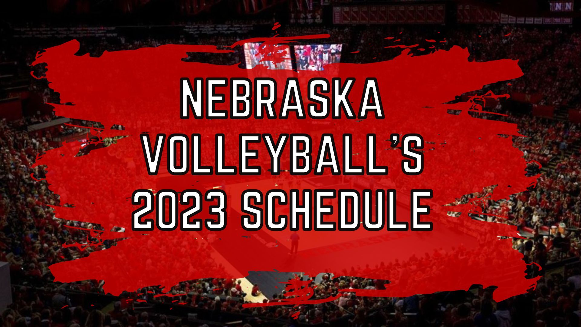 Nebraska volleyball 2023 schedule