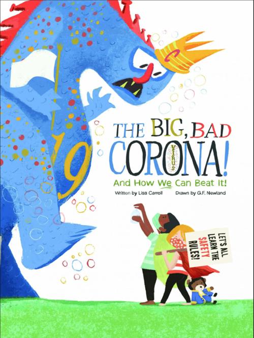 "The Big Bad Coronavirus," by Lisa Carroll and G.F.