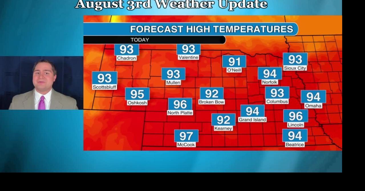 Wednesday, August 3 weather update for Nebraska