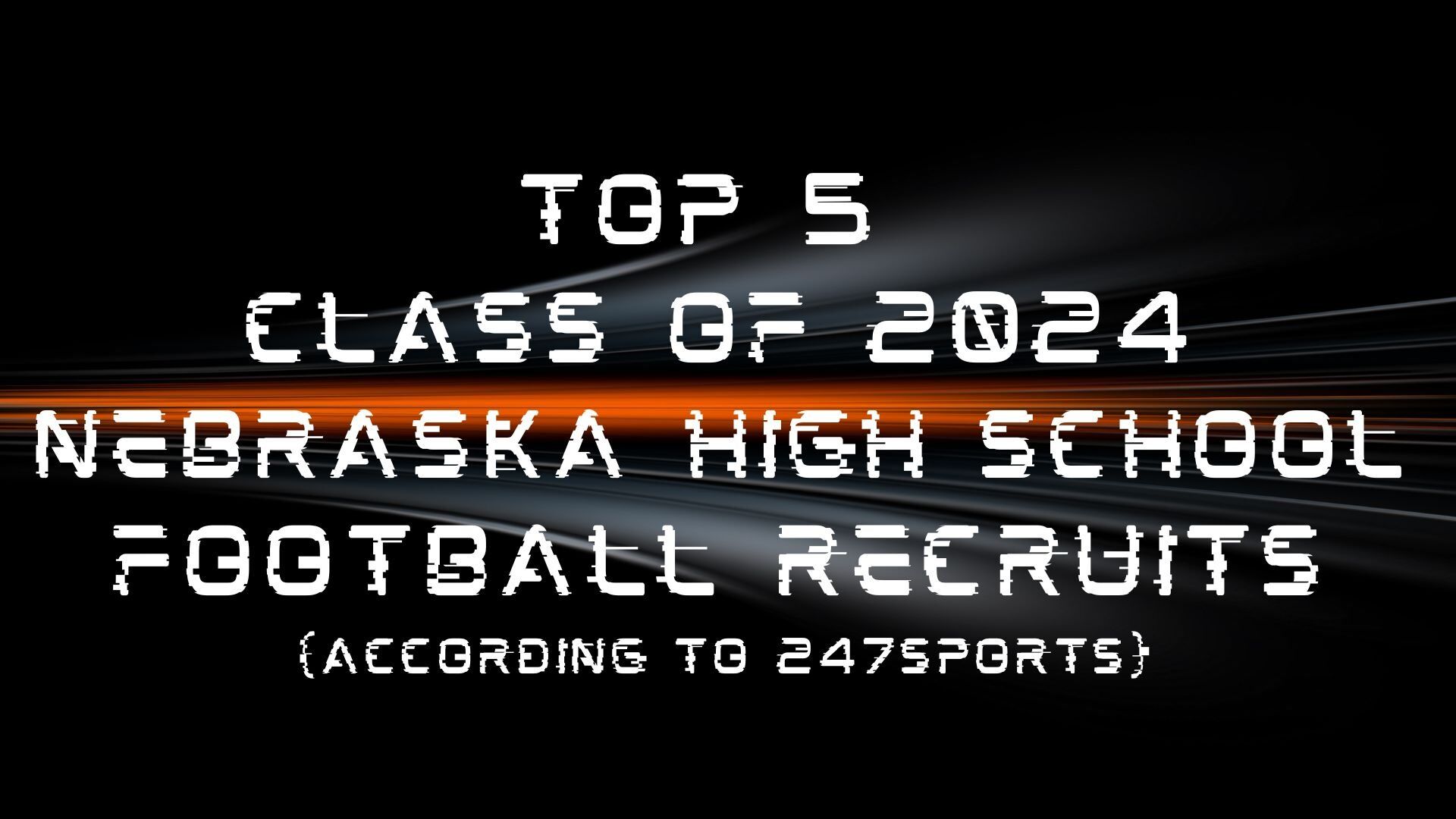 Top 5 Nebraska high school football recruits class of 2024 247Sports