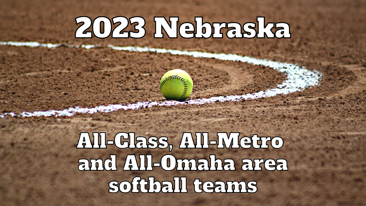 2025 Nebraska All-Class, All-Metro and All-Omaha area softball teams