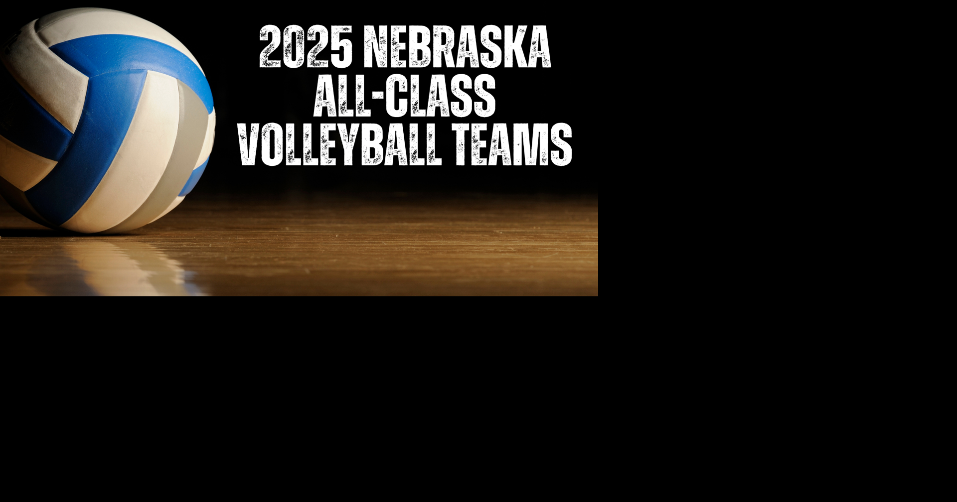 The Omaha World-Herald's 2025 Nebraska All-Class volleyball teams