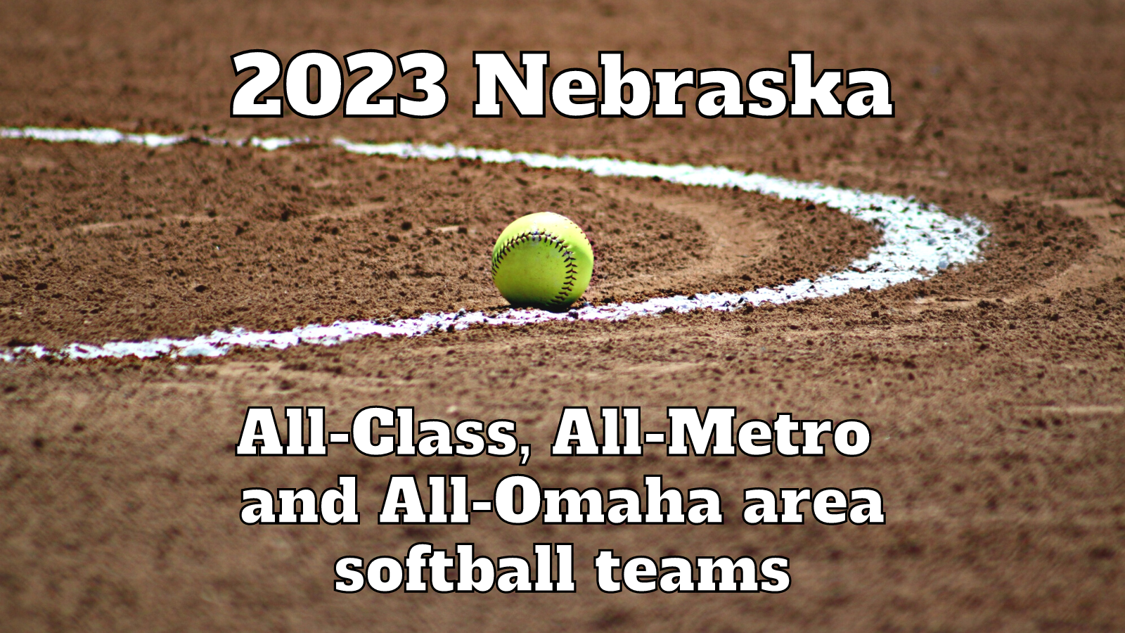 Nebraska All-Class, All-Metro, All-Omaha Area Softball Teams