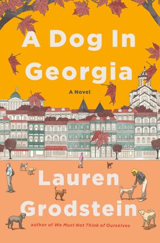 "A Dog in Georgia," by Lauren Grodstein.