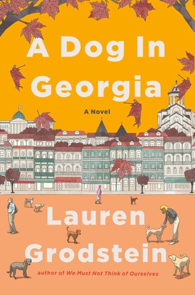 "A Dog in Georgia," by Lauren Grodstein.